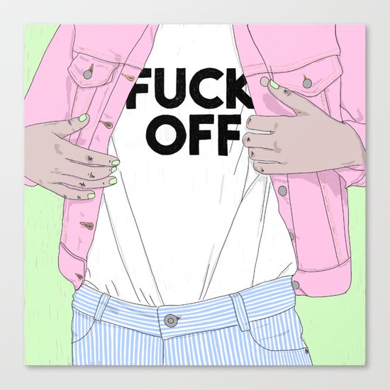 Just Fuck Off Canvas Print