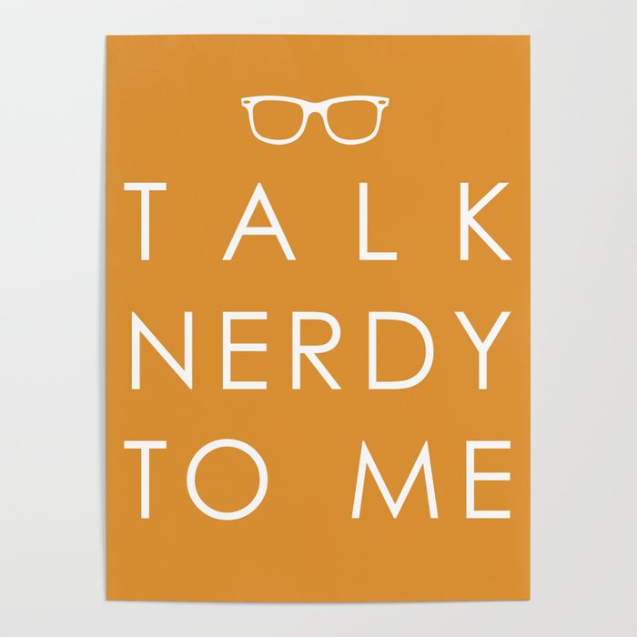 Talk Nerdy to me Poster