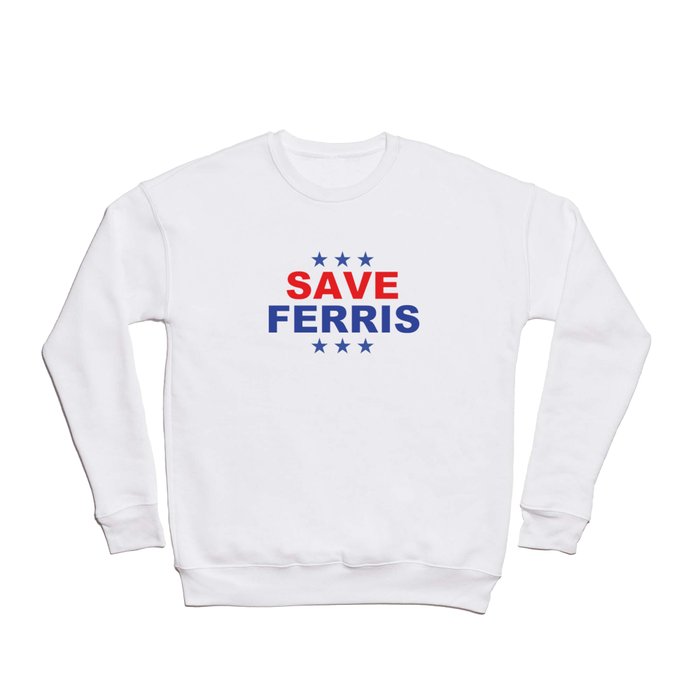Save Ferris Presidential badge Crewneck Sweatshirt