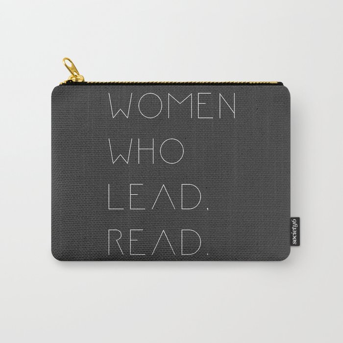 Women who lead, read! Intelligent women gifts. Carry-All Pouch