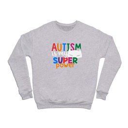 Autism Is My Super Power Colorful Awareness Crewneck Sweatshirt