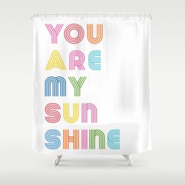 You Are My Sunshine Shower Curtains For Any Bathroom Decor Society6