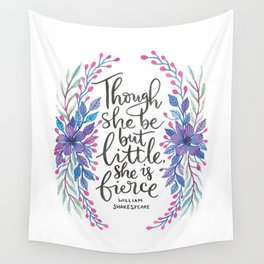 Though She Be But Little - Shakespeare Quote Wall Tapestry