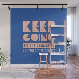 Keep Going - Motivation Quotes - Blue Wall Mural