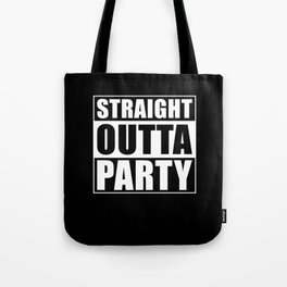 Straight Outta Party Tote Bag