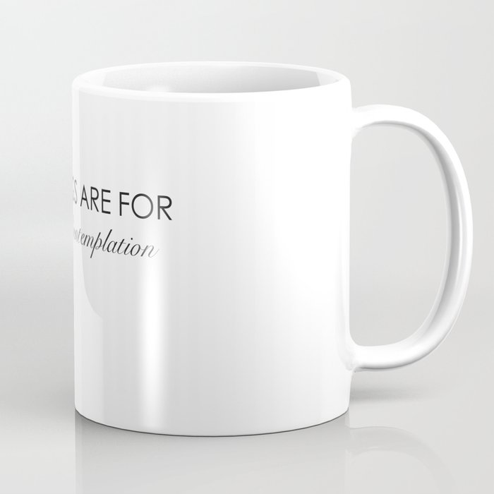 Mornings are for coffee and contemplation quote Coffee Mug