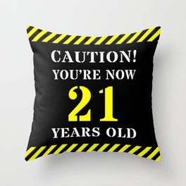 [ Thumbnail: 21st Birthday - Warning Stripes and Stencil Style Text Throw Pillow ]