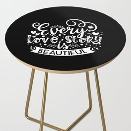 Every Love Story Is Beautiful Side Table