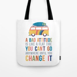 A Bad Attitude Is Like a Flat Tire Quote Art Tote Bag