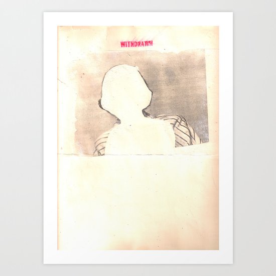 "withdrawn" Art Print