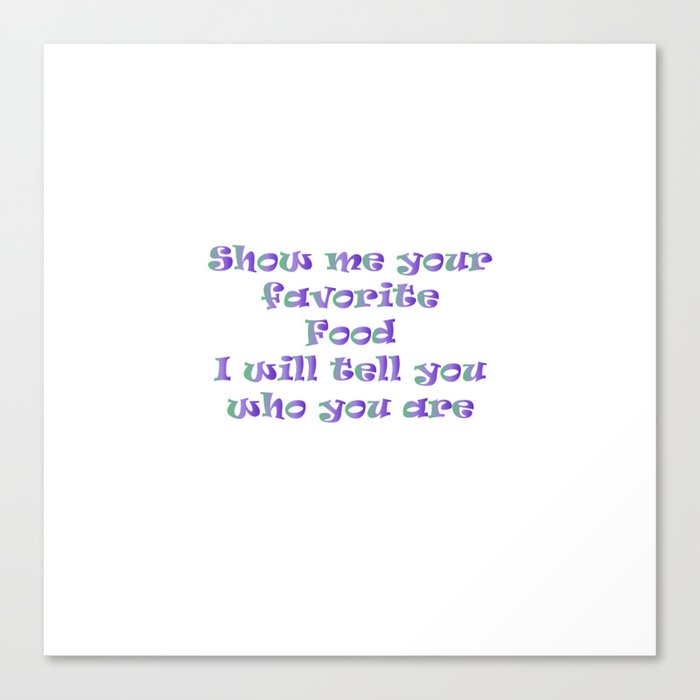 Funny food quotes Canvas Print