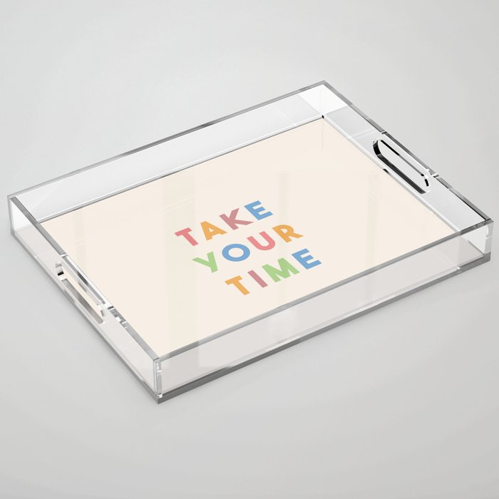 Take Your Time Acrylic Tray