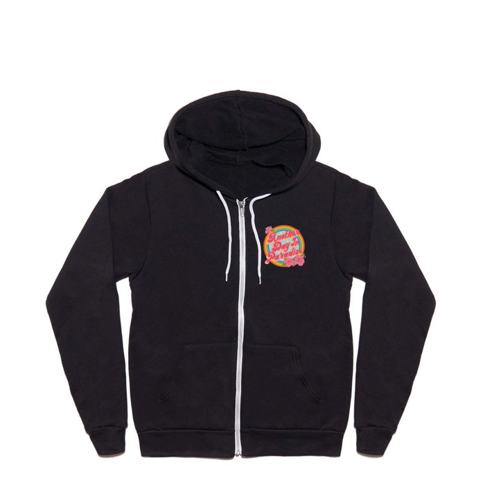 Another Day in Paradise Retro Lettering Full Zip Hoodie