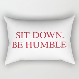 SIT DOWN.BE HUMBLE. Kendrick Hip-Hop Design Rectangular Pillow