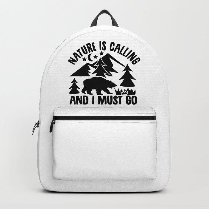Nature Is Calling And I Must Go Backpack