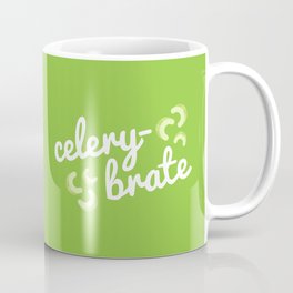 Celery-brate Coffee Mug