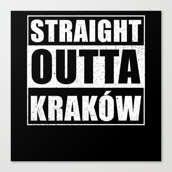 Straight Outta Krakow Canvas Print