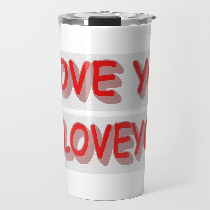 Cute Expression Design "I LOVE YOU!". Buy Now Travel Mug