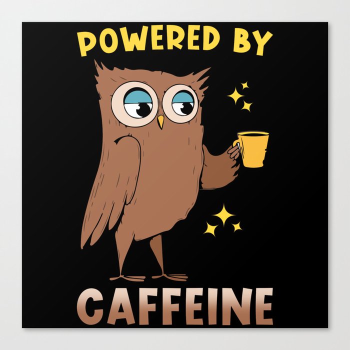 Coffee Owl Powered by Caffeine Canvas Print