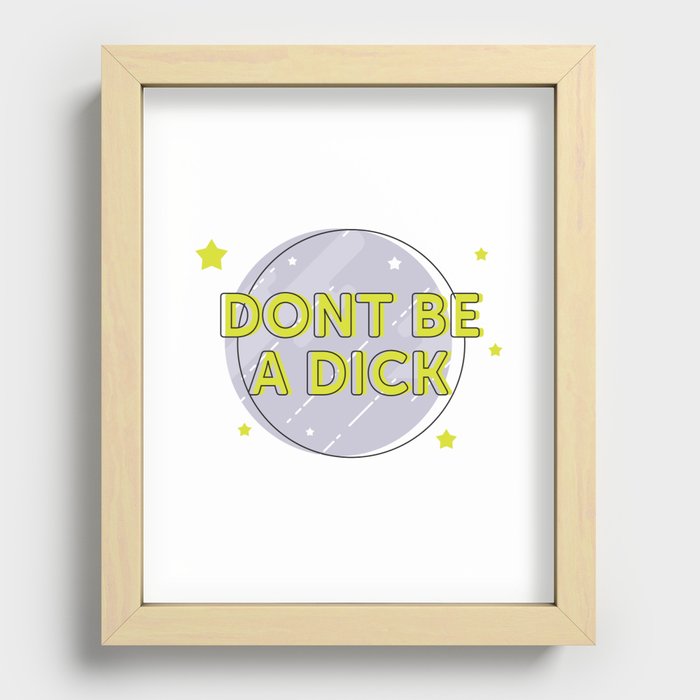 Don't be a Dick Recessed Framed Print