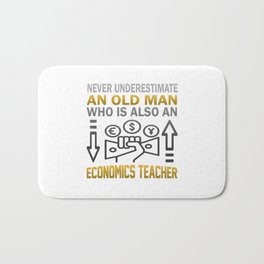 Old Man - An Economics Teacher Bath Mat | Teacher, Politico, Graphicdesign, Grandfather, Grandparent, Master, Papaw, Papa, Instructor, Schoolteacher 