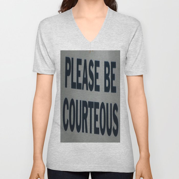 PLEASE BE COURTEOUS V Neck T Shirt