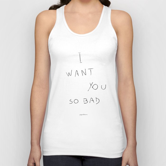 I want you so bad Tank Top