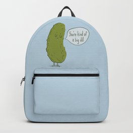 You're Kind of a Big Dill Backpack | Graphic, Dill, Awesome, Cute, Funny, Graphicdesign, Happy, Pickle, Digital, Food 