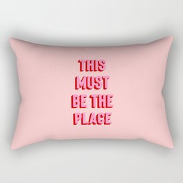 This Must Be The Place Rectangular Pillow