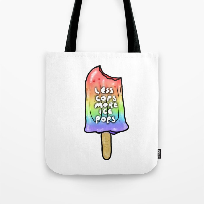 Less Cops More Ice Pops Tote Bag