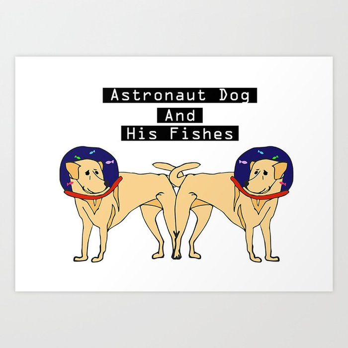 Astronaut Dog and His Fishes  Art Print
