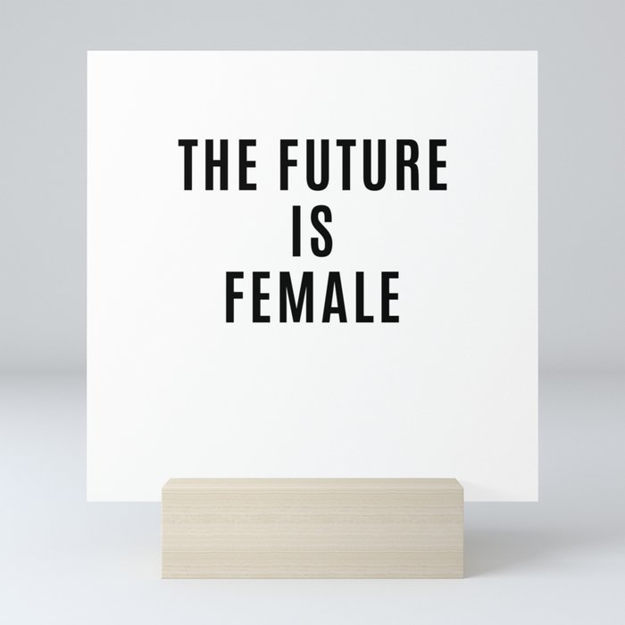 The Future is Female Mini Art Print
