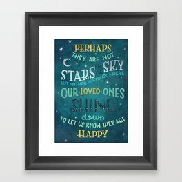 Perhaps they are not stars in the sky, but rather openings where our loved ones shine down Framed Art Print