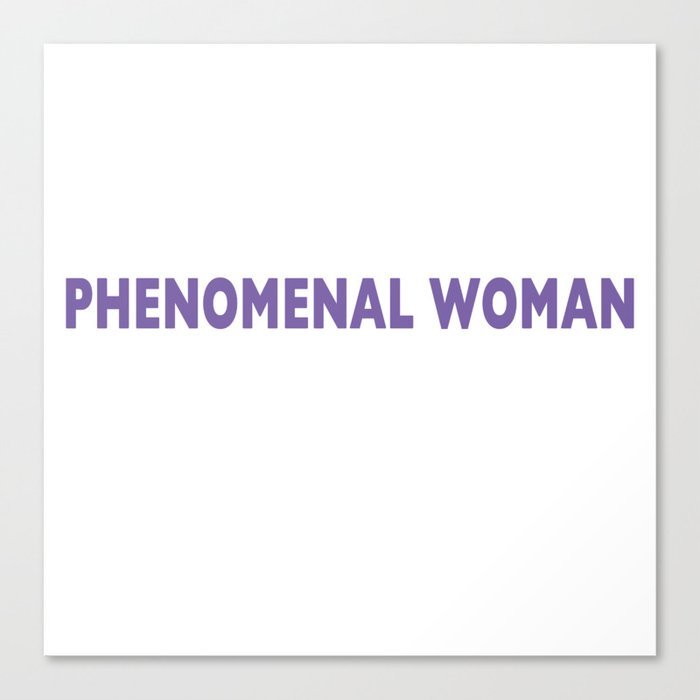 PHENOMENAL WOMAN Canvas Print