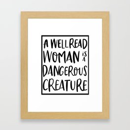 a well read woman is a dangerous creature Framed Art Print