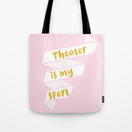Theater is My Sport Banner Tote Bag