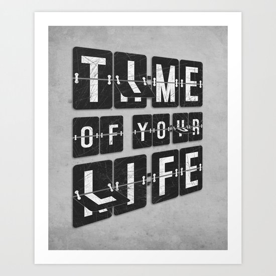 Time of Your Life Art Print