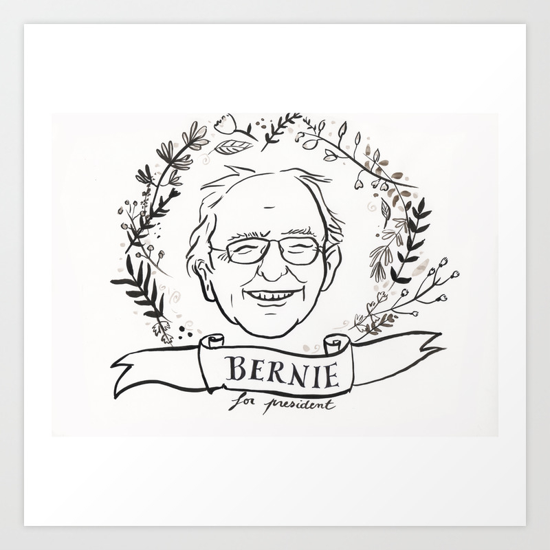 Bernie Sanders For President Art Print By Manonsanchovernazza Society6