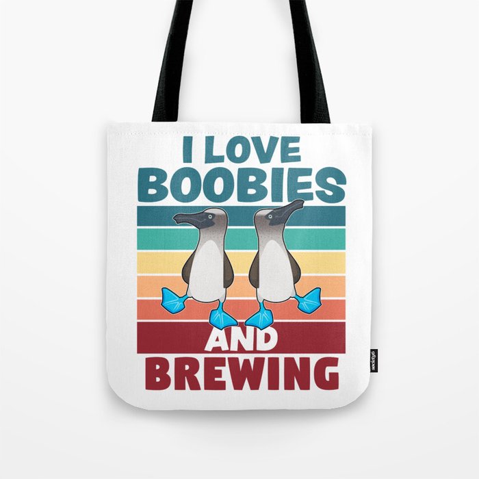 Funny Booby Bird Gift I Love Boobies and Brewing Tote Bag by Qwerty Designs
