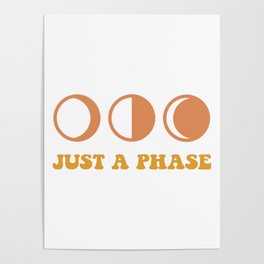 JUST A PHASE witchy moon phase graphic Poster