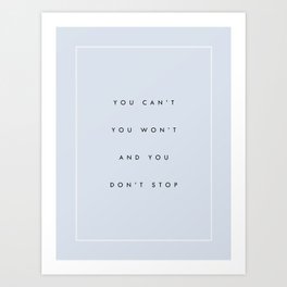 Can't Won't Don't Stop Art Print