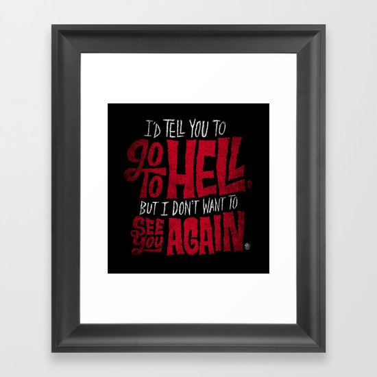 Don't Go To Hell Framed Art Print