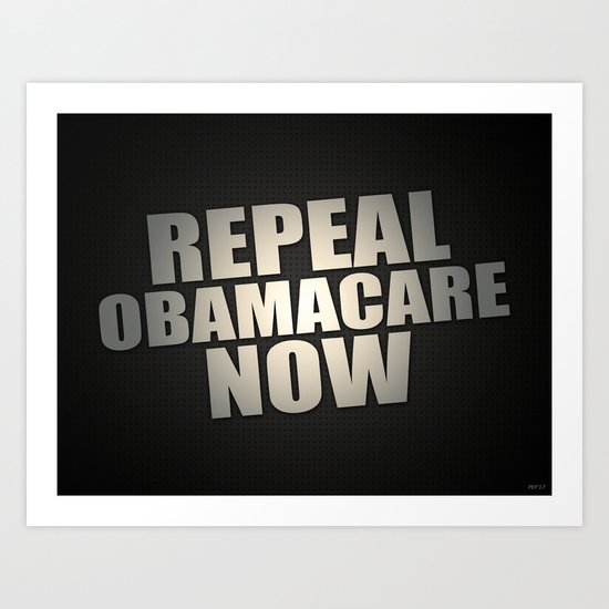 Repeal Obamacare Now Art Print