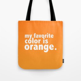 My Favorite Color is ORANGE Tote Bag