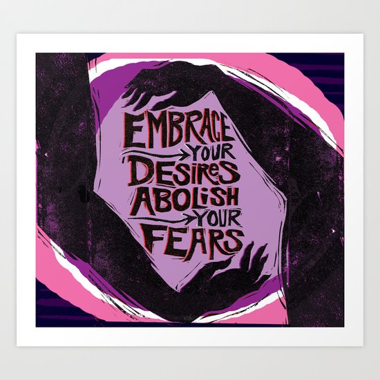 Embrace Your Desires Art Print