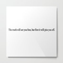 The truth will set... Metal Print