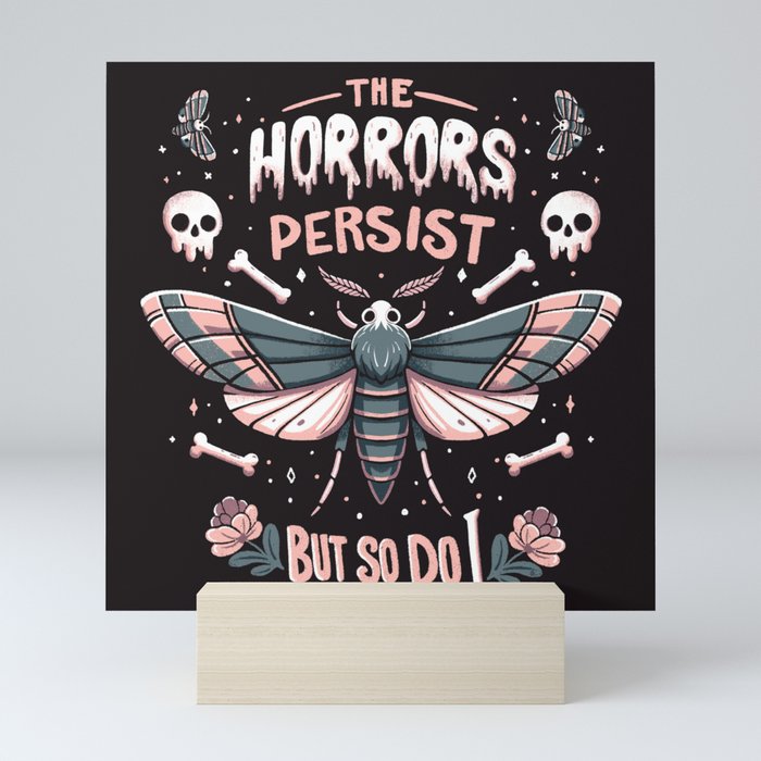 The horrors persist but so do I - gothic moth and skull design Mini Art Print