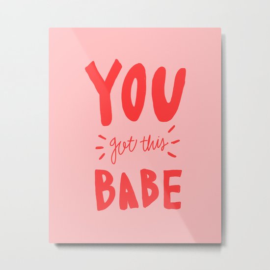 You got this babe - pink and red hand lettering Metal Print