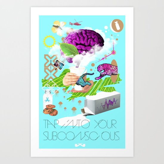 Tap into your subconscious. Art Print