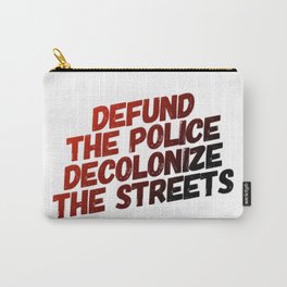 Defund The Police Decolonize The Streets Carry-All Pouch | Riot, Streets, Black, Police, Lives, Matter, Indigenous, Minneapolis, Defund, Autonomouszone 